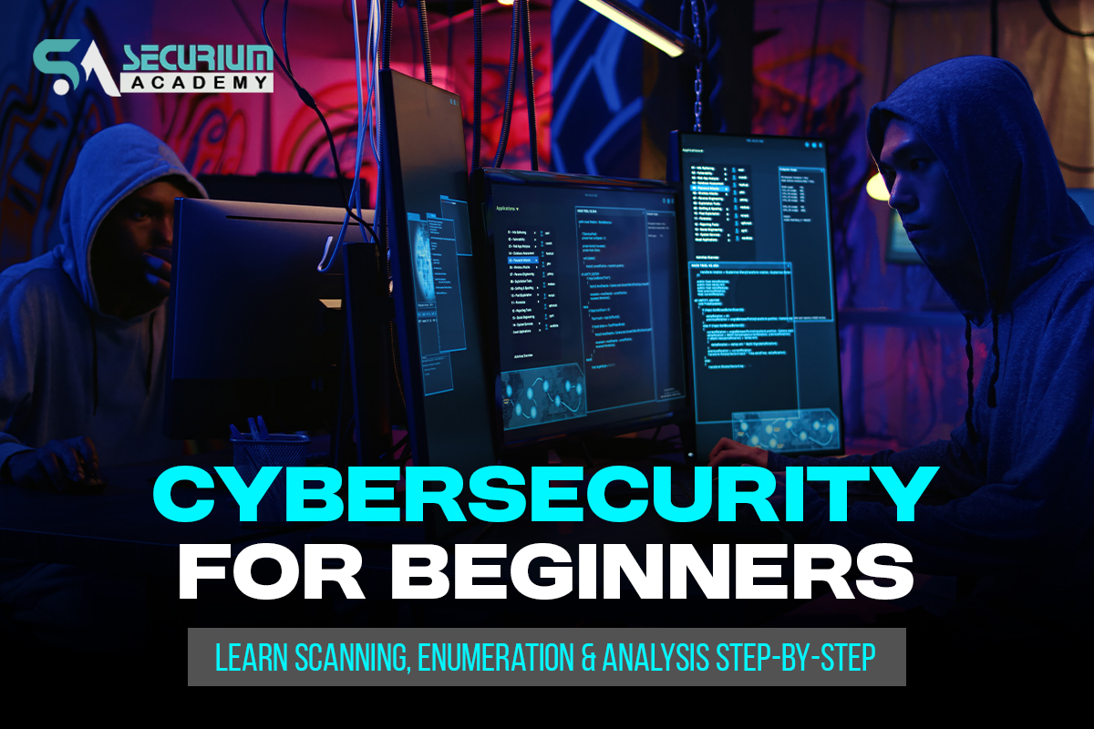 Cybersecurity for Beginners: Learn Scanning, Enumeration &amp; Analysis Step-by-Step